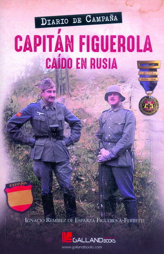 CAPITÁN FIGUEROLA, CAÍDO EN RUSIA. DIARIO DE CAMPAÑA.