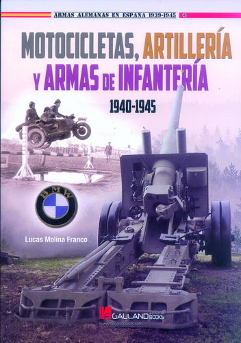 MOTOCICLETAS, ARTILLERÍA Y ARMAS DE INFANTERÍA 1940-1945.