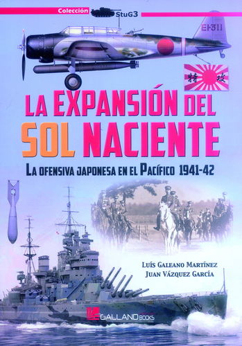 LA EXPANSIÓN DEL SOL NACIENTE. LA OFENSIVA JAPONESA EN EL PACÍFICO 1941-42.