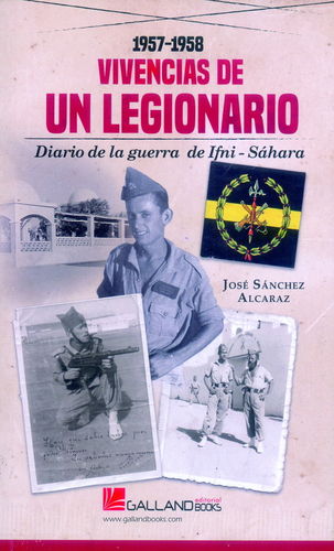 VIVENCIAS DE UN LEGIONARIO. DIARIO DE LA GUERRA DE IFNI-SÁHARA, 1957-1958.