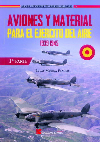 AVIONES Y MATERIAL PARA EL EJÉRCITO DEL AIRE, 1939-1945. (1ª PARTE).