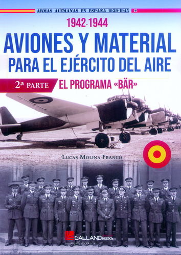 AVIONES Y MATERIAL PARA EL EJÉRCITO DEL AIRE, 1942-1944. (2ª PARTE). EL PROGRAMA "BÄR".