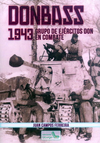 DONBASS 1943. GRUPO DE EJÉRCITOS DON EN COMBATE,
