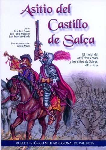 ASITIO DEL CASTILLO DE SALÇA, EL MURAL DEL MOLS DELS FRARES Y LOS SITIOS DE SALSES, 1503-1639.