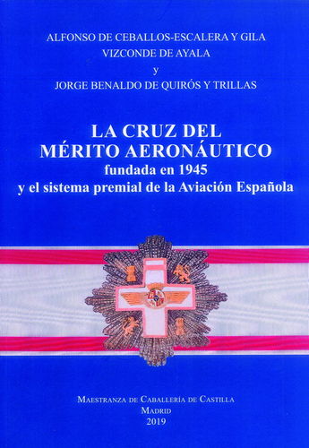 LA CRUZ DEL MÉRITO AERONÁUTICO FUNDADA EN 1945 Y EL SISTEMA PREMIAL DE LA AVIACIÓN ESPAÑOLA.