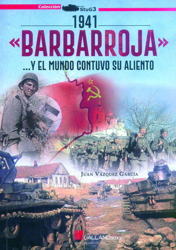 1941 "BARBARROJA" ... Y EL MUNDO CONTUVO SU ALIENTO.