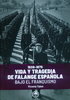 VIDA Y TRAGEDIA DE FALANGE ESPAÑOLA BAJO EL FRANQUISMO 1939-1975.