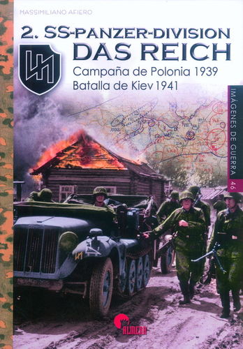2. SS-PANZER-DIVISION DAS REICH. CAMPAÑA DE POLONIA 1939. BATALLA DE KIEV 1941.