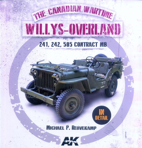 THE CANADIAN WARTIME. WILLYS-OVERLAND. 241, 242, 505 CINTRACT MB IN DETAIL.