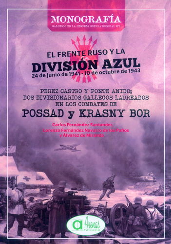 EL FRENTE RUSO Y LA DIVISIÓN AZUL. 24 DE JUNIO DE 1941-10 DE OCTUBRE DE 1943.