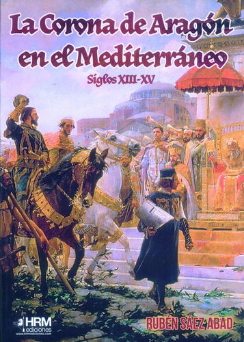 LA CORONA DE ARAGÓN EN EL MEDITERRÁNEO. SIGLOS XIII-XV.