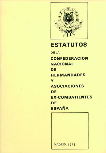 ESTATUTOS DE LA CONFEDERACIÓN NACIONAL DE HERMANDADES Y ASOCIACIONES DE EX-COMBATIENTES DE ESPAÑA.