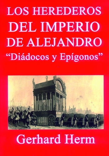 LOS HEREDEROS DEL IMPERIO DE ALEJANDRO. "DIÁDOCOS Y EPÍGONOS"