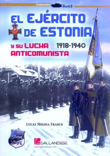 EL EJÉRCITO DE ESTONIA Y SU LUCHA ANTICOMUNISTA 1918-1940.