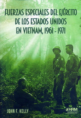 FUERZAS ESPECIALES DEL EJÉRCITO DE LOS ESTADOS UNIDOS EN VIETNAM, 1961-1971.