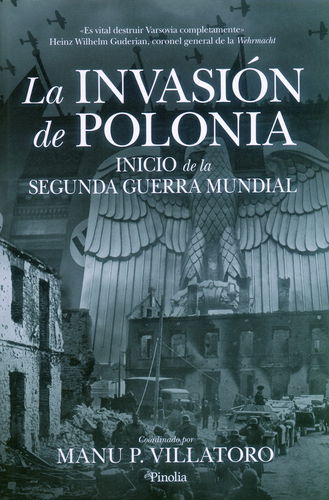 LA INVASIÓN DE POLONIA, INICIO DE LA SEGUNDA GUERRA MUNDIAL.