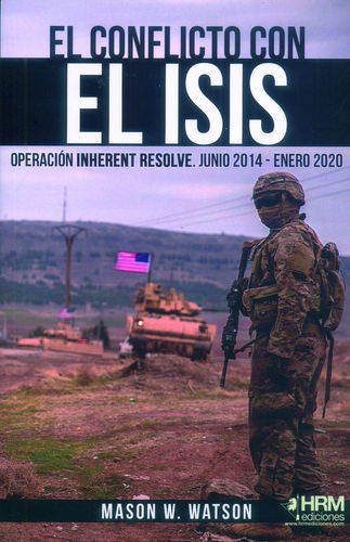 EL CONFLICTO CON EL ISIS. OPERACIÓN INHERENT RESOLVE. JUNIO 2014-ENERO 2020.