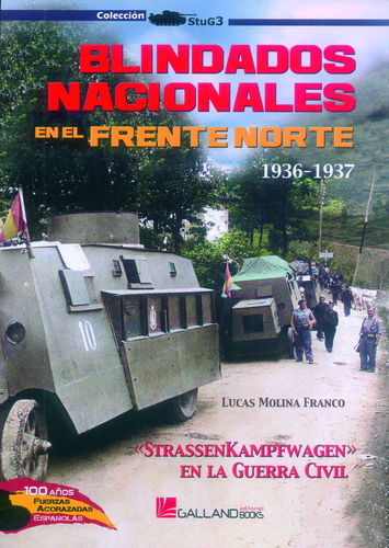 BLINDADOS NACIONALES EN EL FRENTE NORTE 1936-1937. "STRASSENKAMPFWAGEN" EN LA GUERRA CIVIL.
