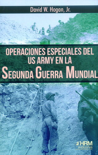 OPERACIONES ESPECIALES DEL US ARMY EN LA SEGUNDA GUERRA MUNDIAL.