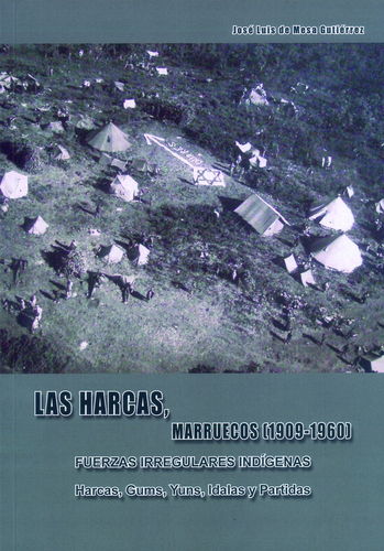 LAS HARCAS, MARRUECOS (1909-1960). FUERZAS IRREGULARES INDÍGENAS. HARCAS, GUMS, YUNS, IDALAS...