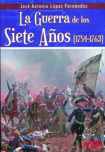 LA GUERRA DE LOS SIETE AÑOS (1754-1763).