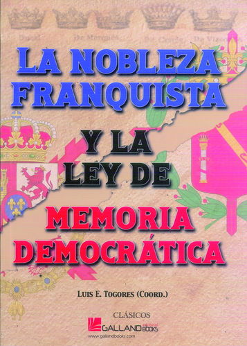 LA NOBLEZA FRANQUISTA Y LA LEY DE MEMORIA DEMOCRÁTICA.