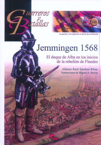 JEMMINGEN 1568. EL DUQUE DE ALBA EN LOS INICIOS DE LA REBELIÓN DE FLANDES.