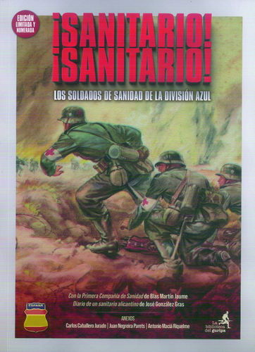 ¡SANITARIO! ¡SANITARIO!. LOS SOLDADOS DE SANIDAD DE LA DIVISIÓN AZUL.