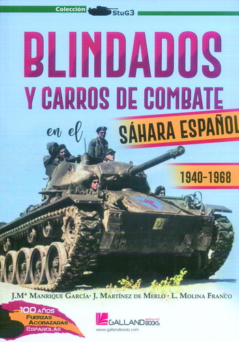 BLINDADOS Y CARROS DE COMBATE EN EL SÁHARA ESPAÑOL 1940-1968.