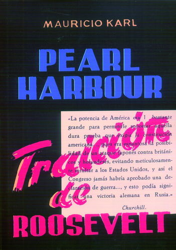 PEARL HARBOUR. TRAICIÓN DE ROOSEVELT.