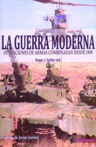 LA GUERRA MODERNA. OPERACIONES DE ARMAS COMBINADAS DESDE 1939.