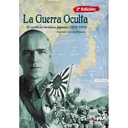 LA GUERRA OCULTA. EL CONFLICTO SOVIÉTICO-JAPONÉS (1939-1945).