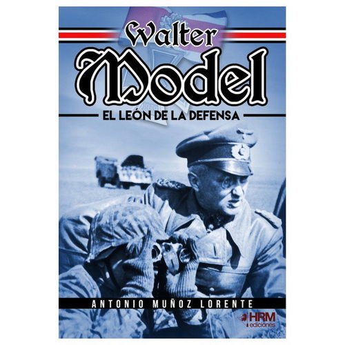 WALTER MODEL. EL LEÓN DE LA DEFENSA.