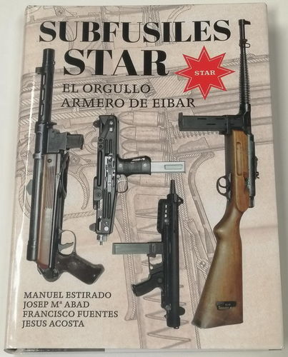 SUBFUSILES STAR. EL ORGULLO ARMERO DE EIBAR.