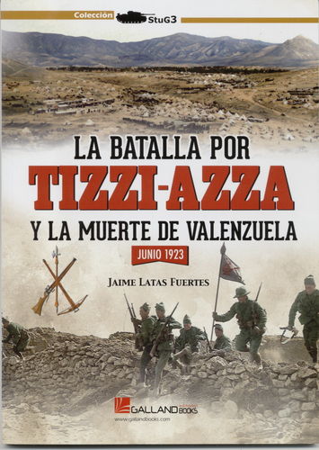 LA BATALLA POR TIZZI-AZZA Y LA MUERTE DE VALENZUELA. JUNIO 1923.