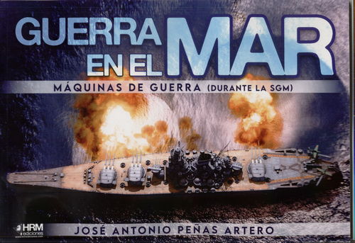 GUERRA EN EL MAR. MÁQUINAS DE GUERRA (DURANTE LA SGM).