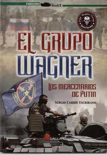 EL GRUPO WAGNER. LOS MERCENARIOS DE PUTIN.