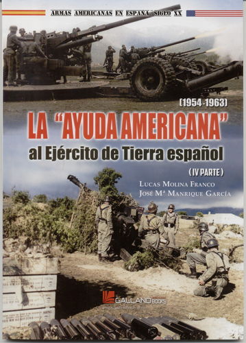 LA "AYUDA AMERICANA" AL EJÉRCITO DE TIERRA ESPAÑOL (1954-1963) (IV PARTE).