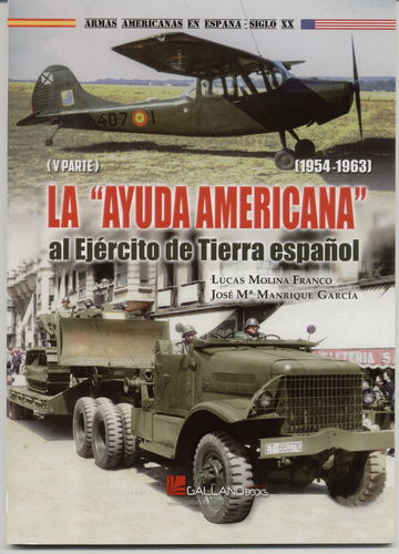 LA "AYUDA AMERICANA" AL EJÉRCITO DE TIERRA ESPAÑOL (1954-1963) (V PARTE).